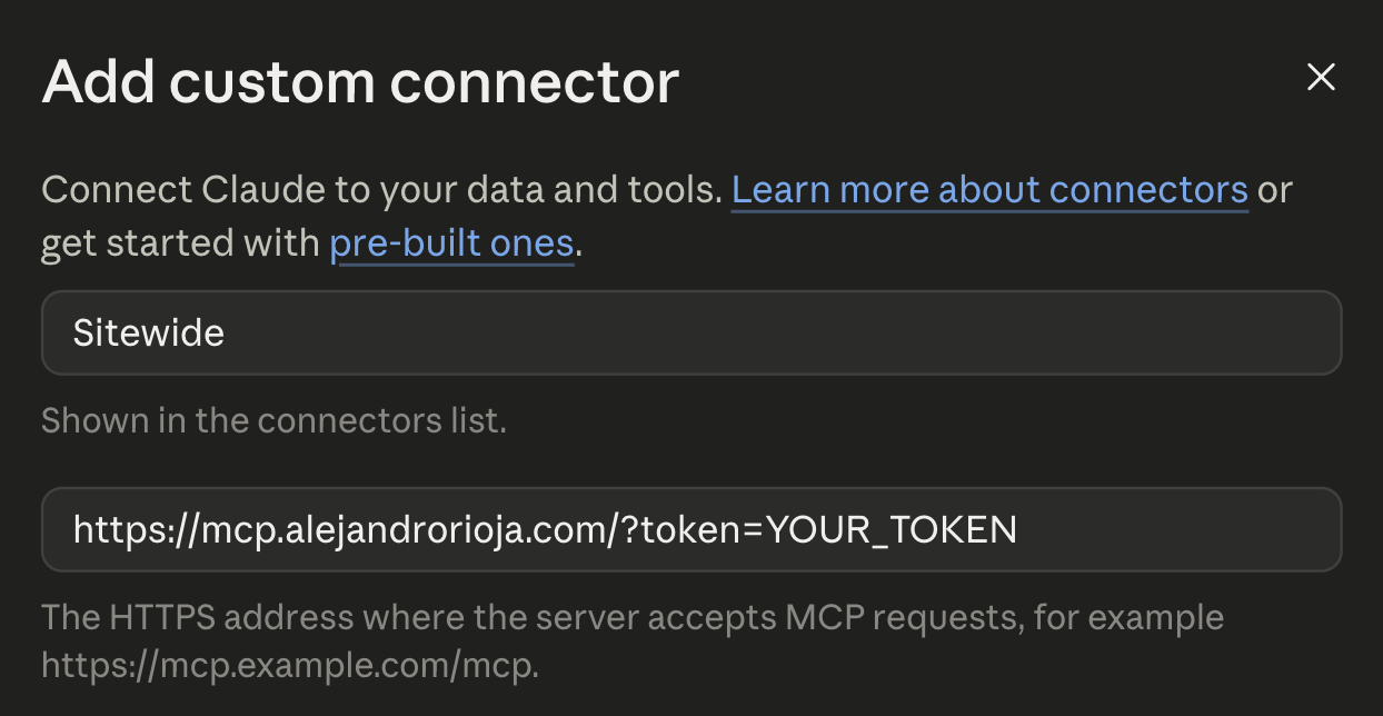 Claude's "Add custom connector" dialog, filled in: the name field reads SiteWide, and the URL field below it reads https://mcp.alejandrorioja.com/?token=YOUR_TOKEN.