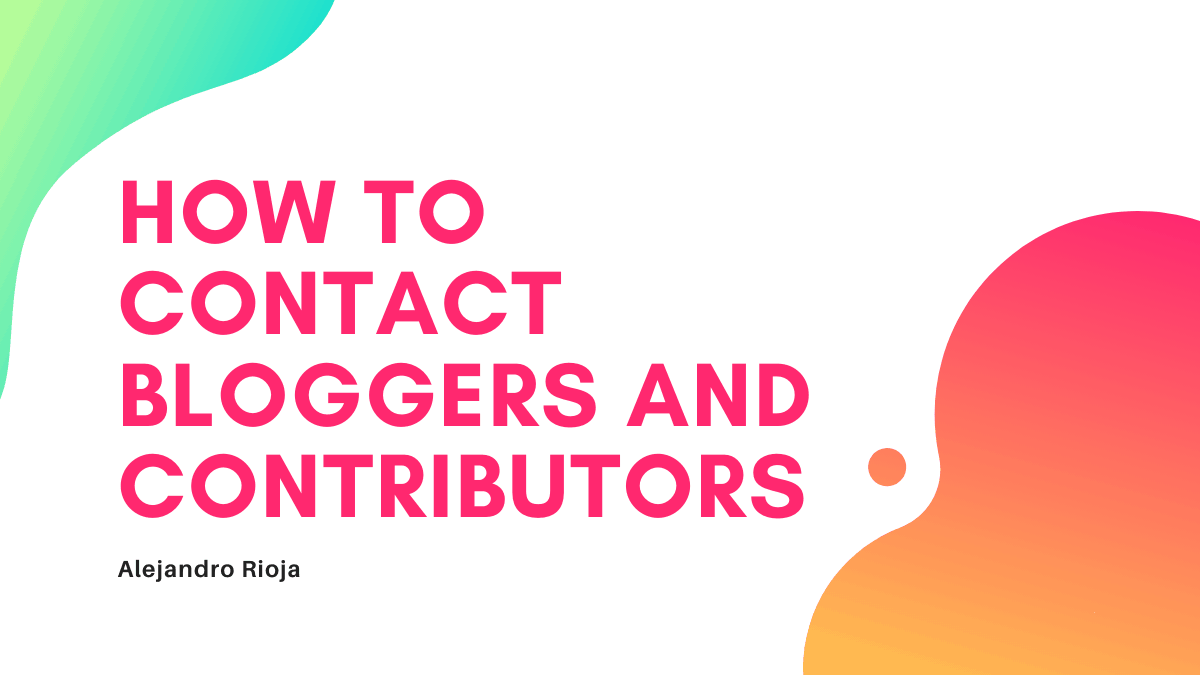 How to contact bloggers and Contributors