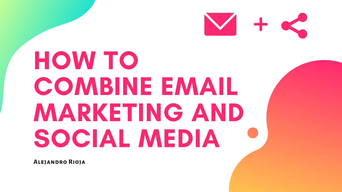 How to Combine Email Marketing and Social media (1)