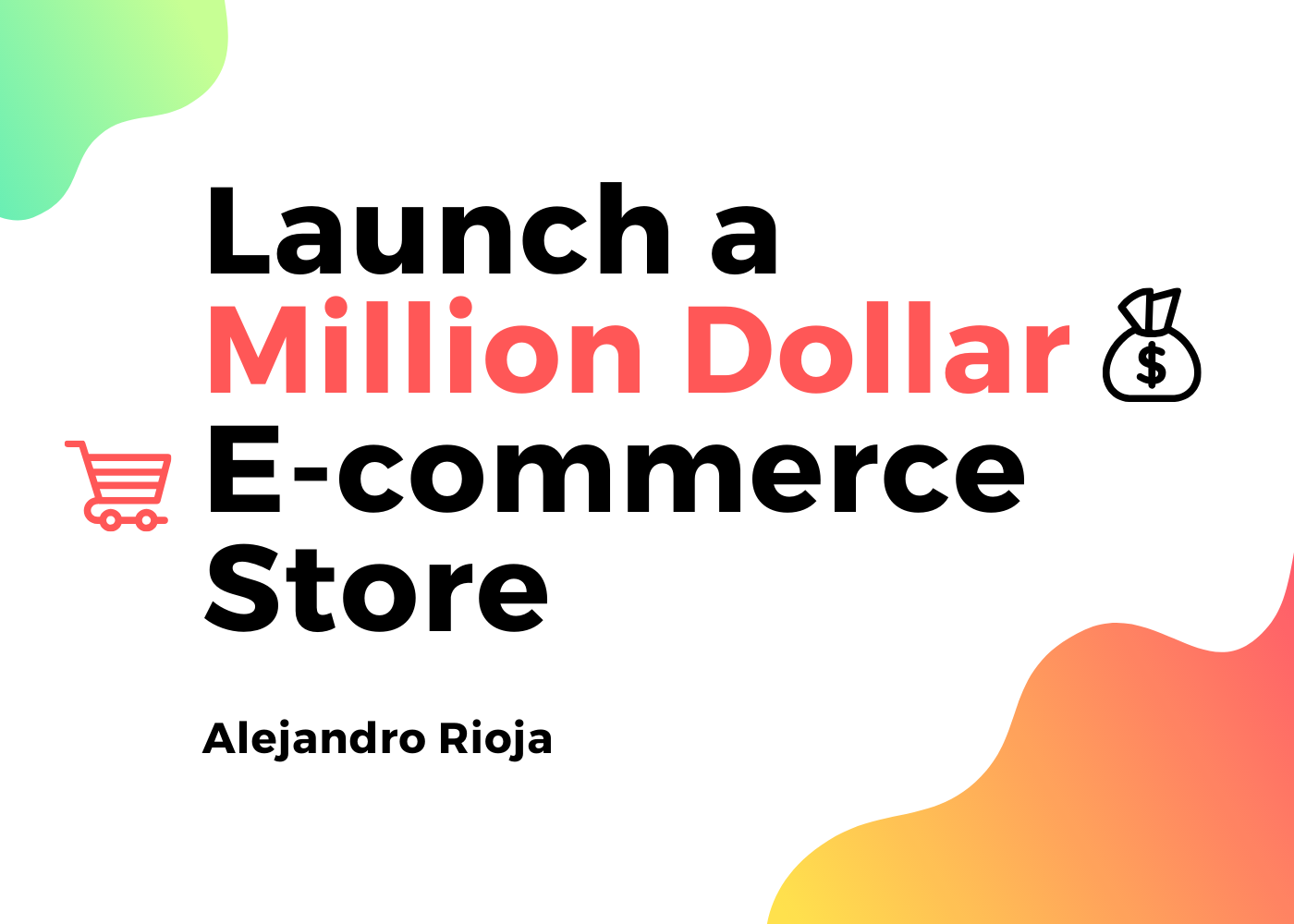 how to create a million dollar ecommerce business
