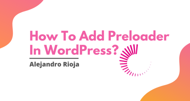 How To Add Preloader In WordPress A Step By Step Guide