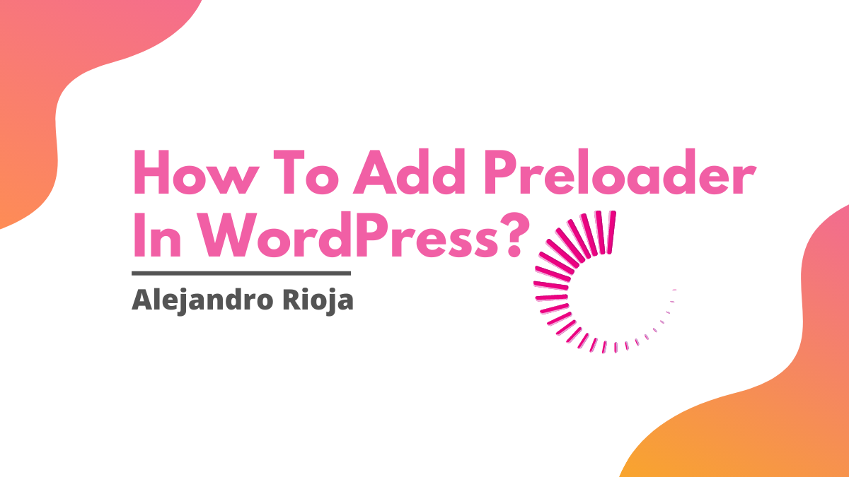 How To Add Preloader In WordPress A Step By Step Guide