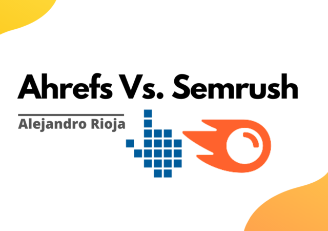 Ahrefs vs. Semrush