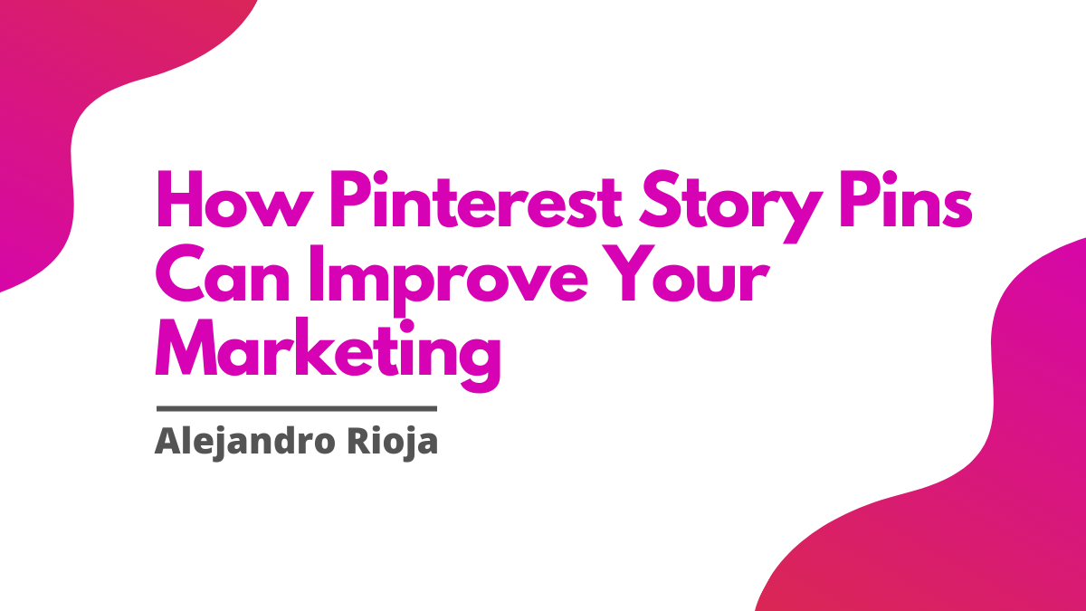 How Pinterest Story Pins Can Improve Your Marketing