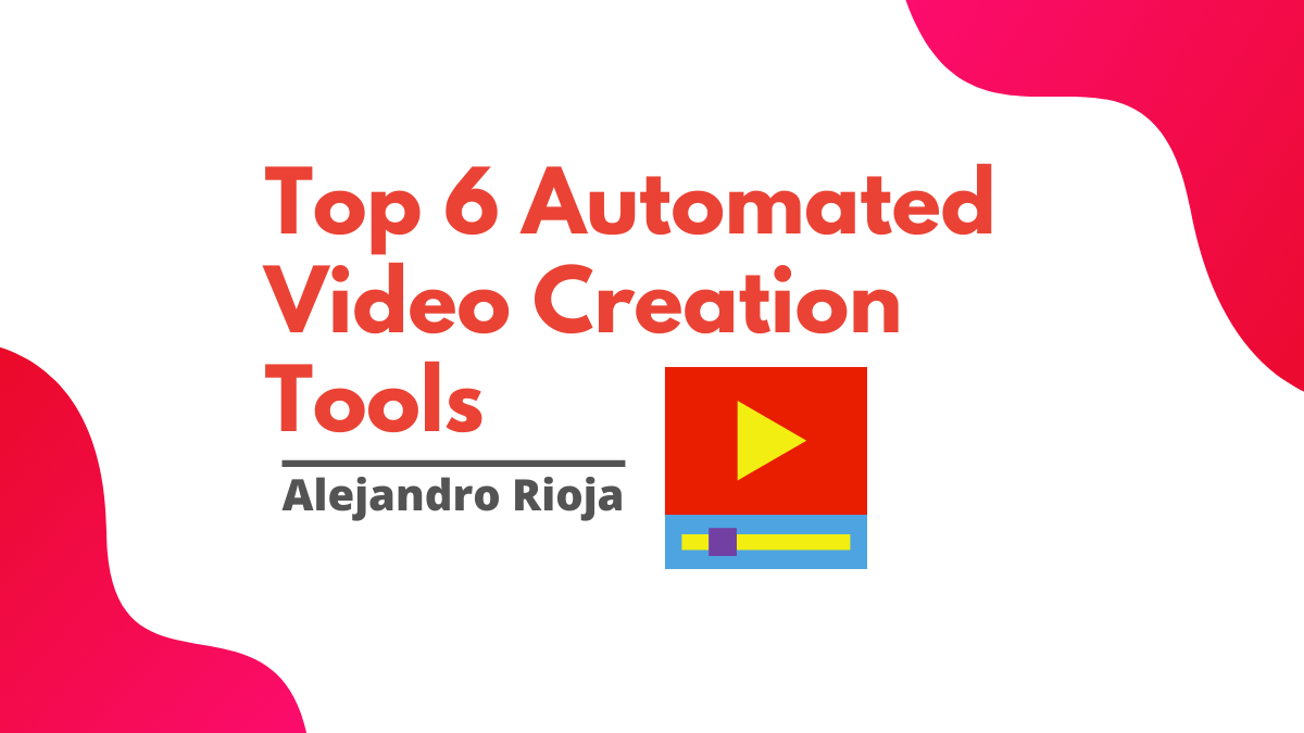 Top 6 Automated Video Creation Tools