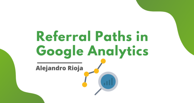 Referral Paths In Google Analytics What You Can Learn
