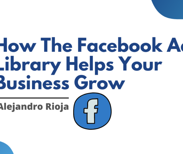 How The Facebook Ads Library Helps Your Business Grow