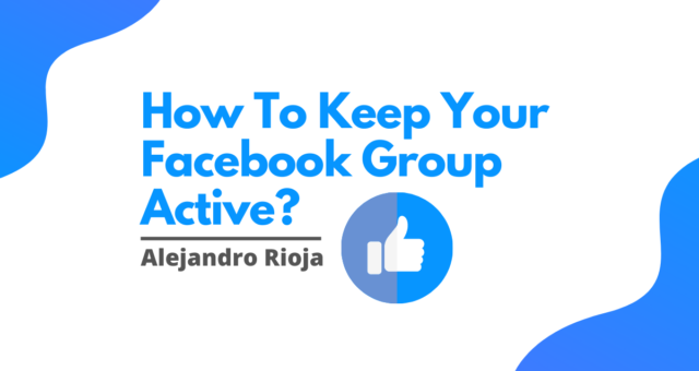 How To Keep Your Facebook Group Active