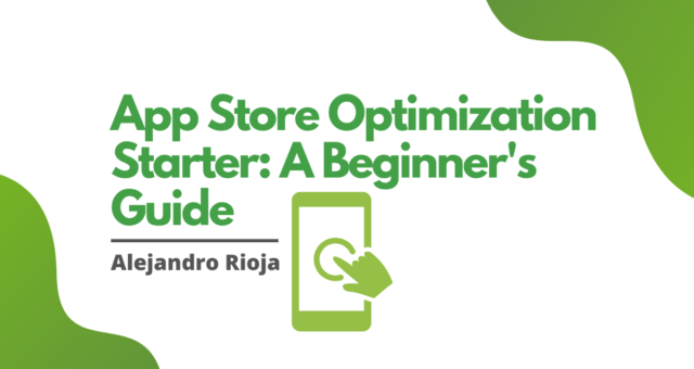App Store Optimization Starter A Beginner's Guide