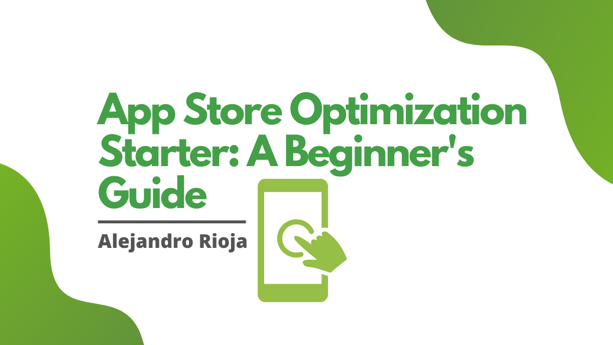 App Store Optimization Starter A Beginner's Guide