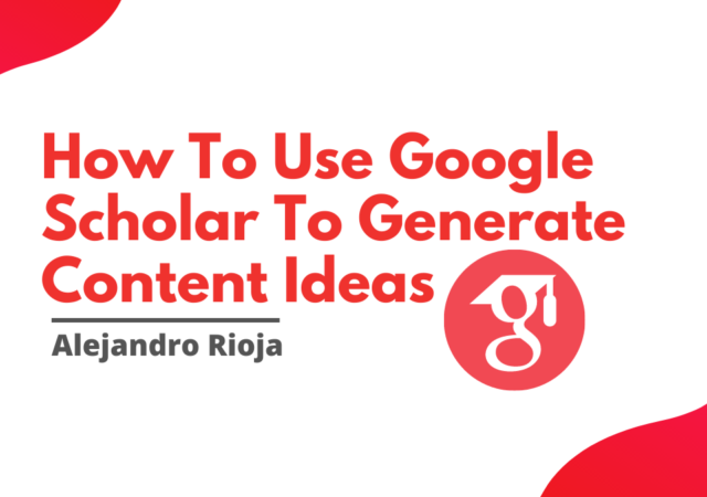 How To Use Google Scholar To Generate Content Ideas