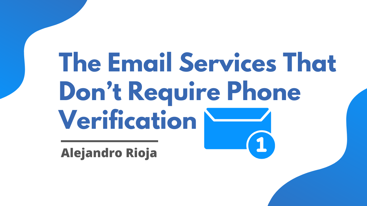 The Email Services That Don’t Require Phone Verification
