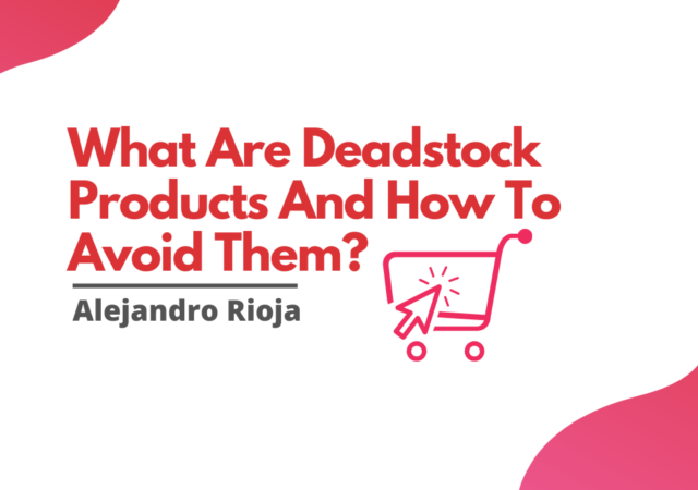 What Are Deadstock Products And How To Avoid Them