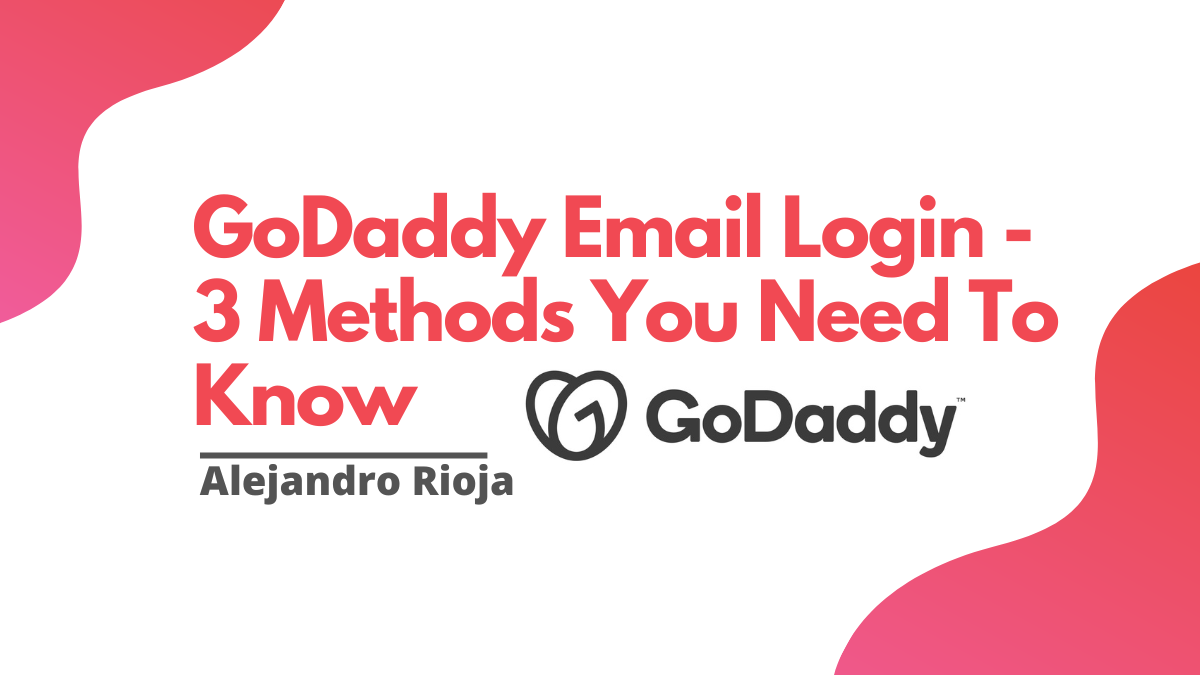 GoDaddy Email Login - 3 Methods You Need To Know