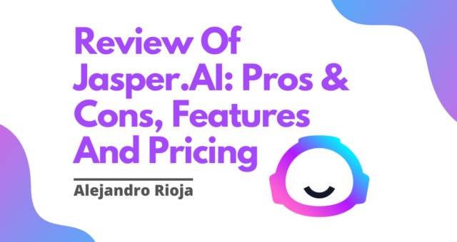 Review Of Jasper.AI Pros & Cons, Features And Pricing