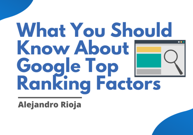 What You Should Know About Google Top Ranking Factors