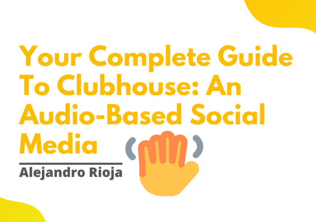 Your Complete Guide To Clubhouse An Audio-Based Social Media
