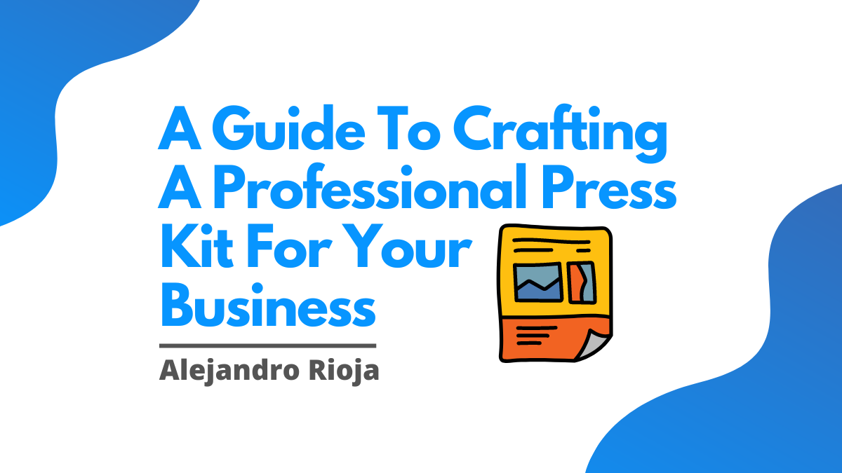 A Guide To Crafting A Professional Press Kit For Your Business