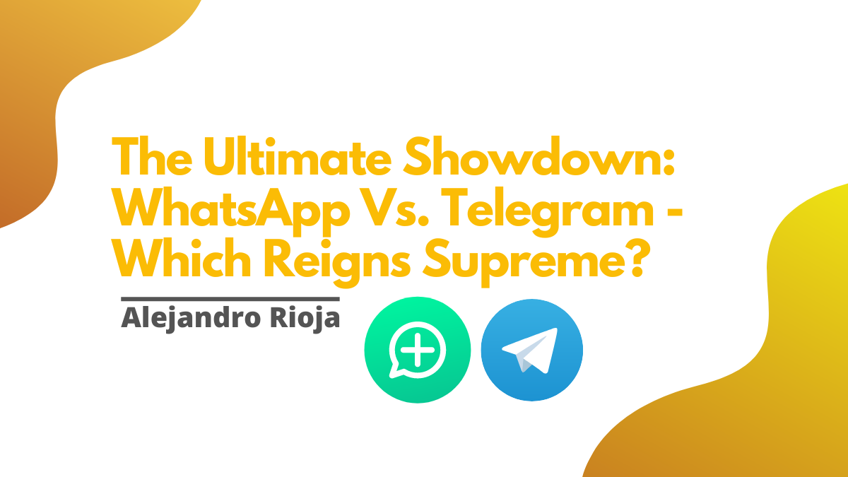 The Ultimate Showdown WhatsApp Vs. Telegram - Which Reigns Supreme