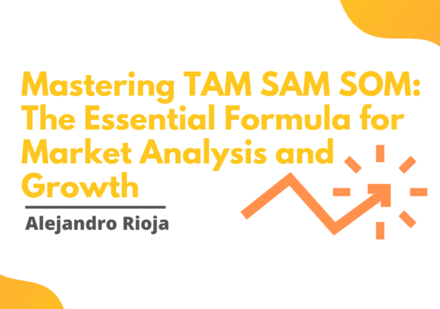 Mastering TAM SAM SOM The Essential Formula for Market Analysis and Growth