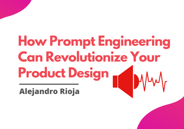How Prompt Engineering Can Revolutionize Your Product Design