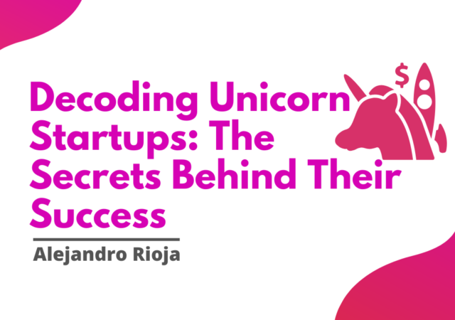 Decoding Unicorn Startups The Secrets Behind Their Success