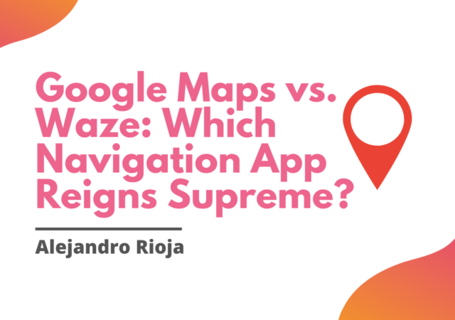 Google Maps vs. Waze Which Navigation App Reigns Supreme