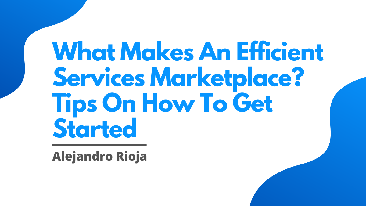 What Makes An Efficient Services Marketplace