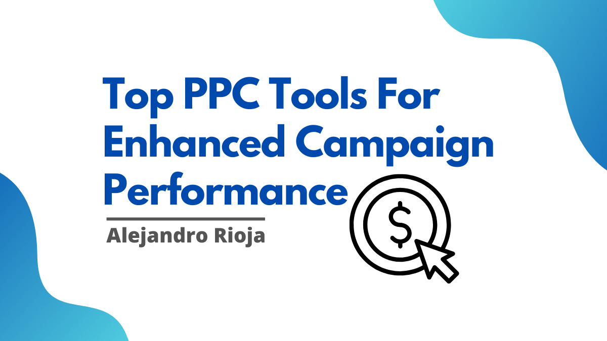 Top PPC Tools For Enhanced Campaign Performance
