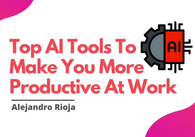 Top AI Tools To Make You More Productive At Work