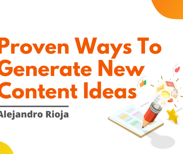 Proven Ways To Generate New Content Ideas