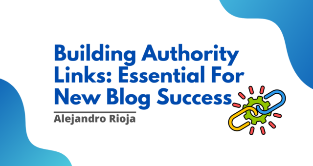 Building Authority Links Essential For New Blog Success