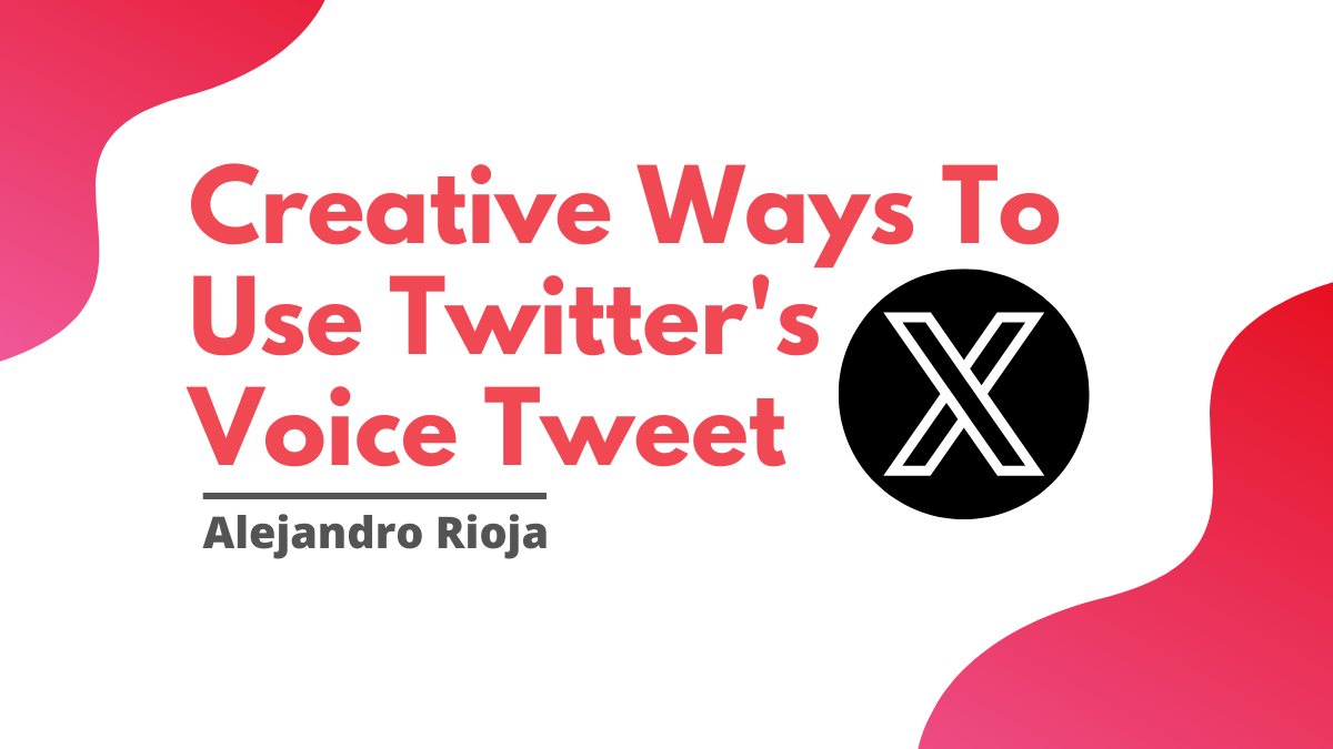 Creative Ways To Use Twitter's Voice Tweet